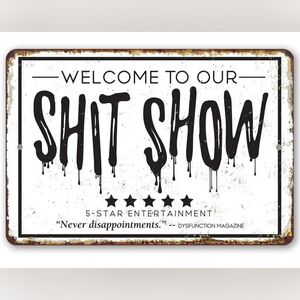 Metal Sign 12" x 18" Sh*t‎ Show Metal Sign Vintage Style Funny NWT